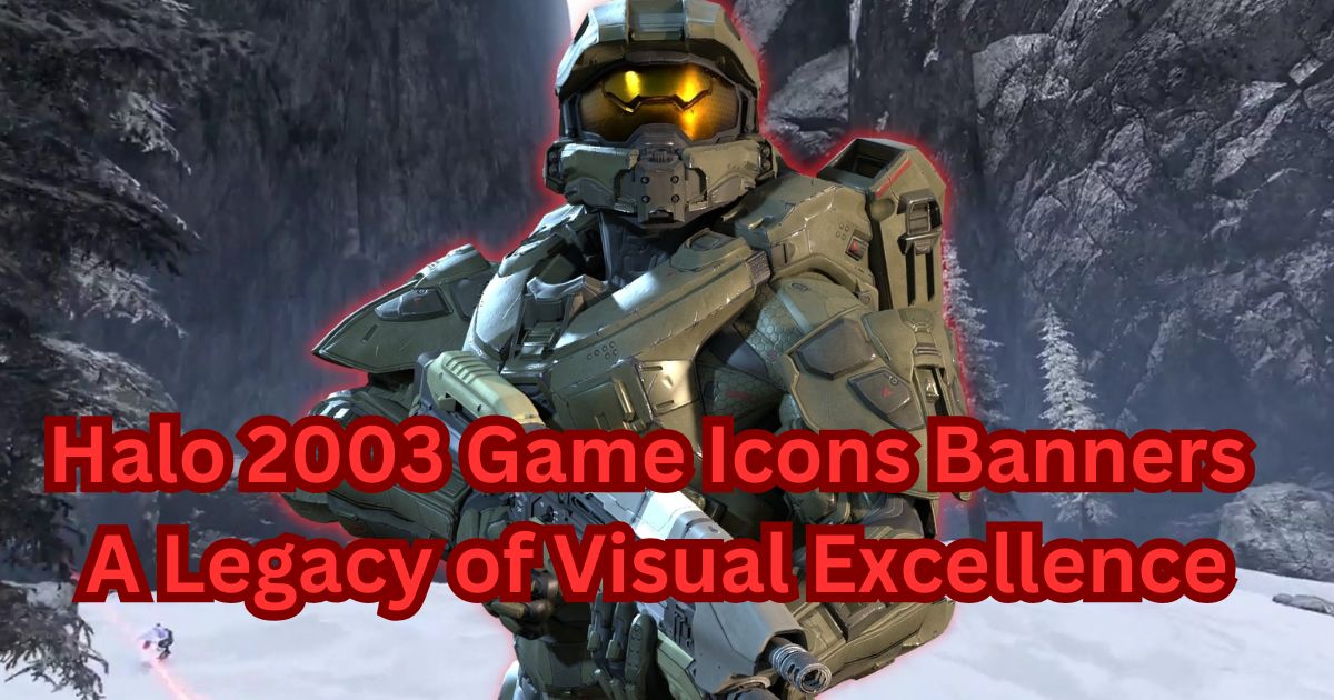 Halo 2003 Game Icons Banners: A Legacy of Visual Excellence