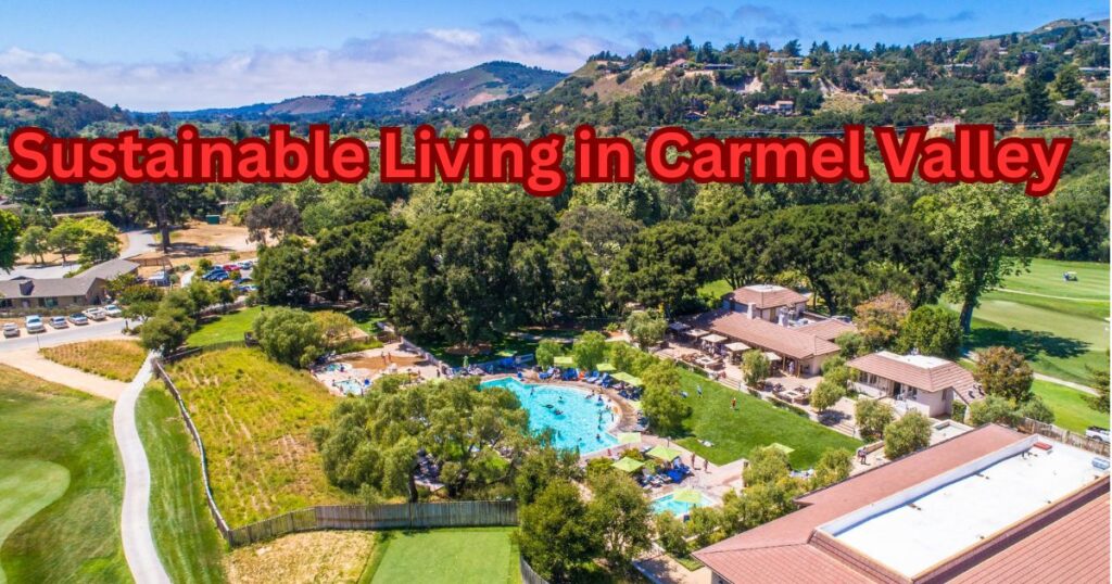 Sustainable Living in Carmel Valley