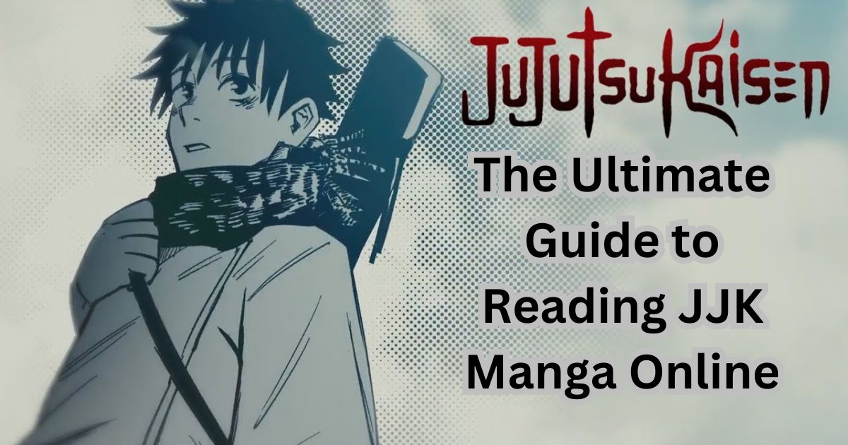 The Ultimate Guide to Reading JJK Manga Online