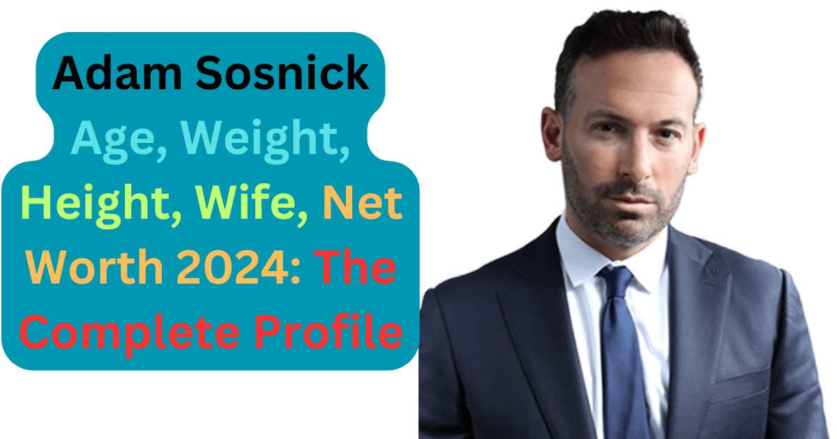 Adam Sosnick Age, Weight, Height, Wife, Net Worth 2024 The Complete Profile