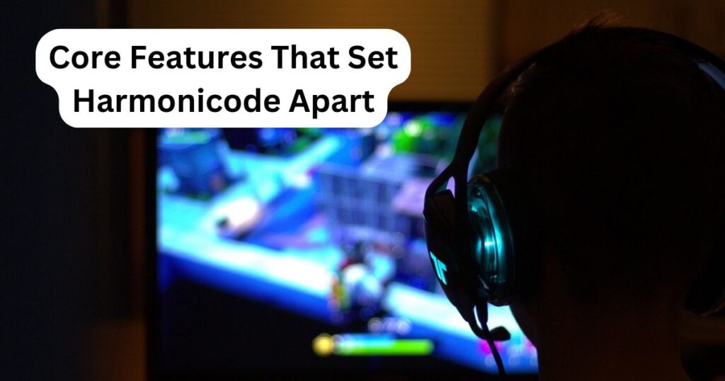 Core Features That Set Harmonicode Apart