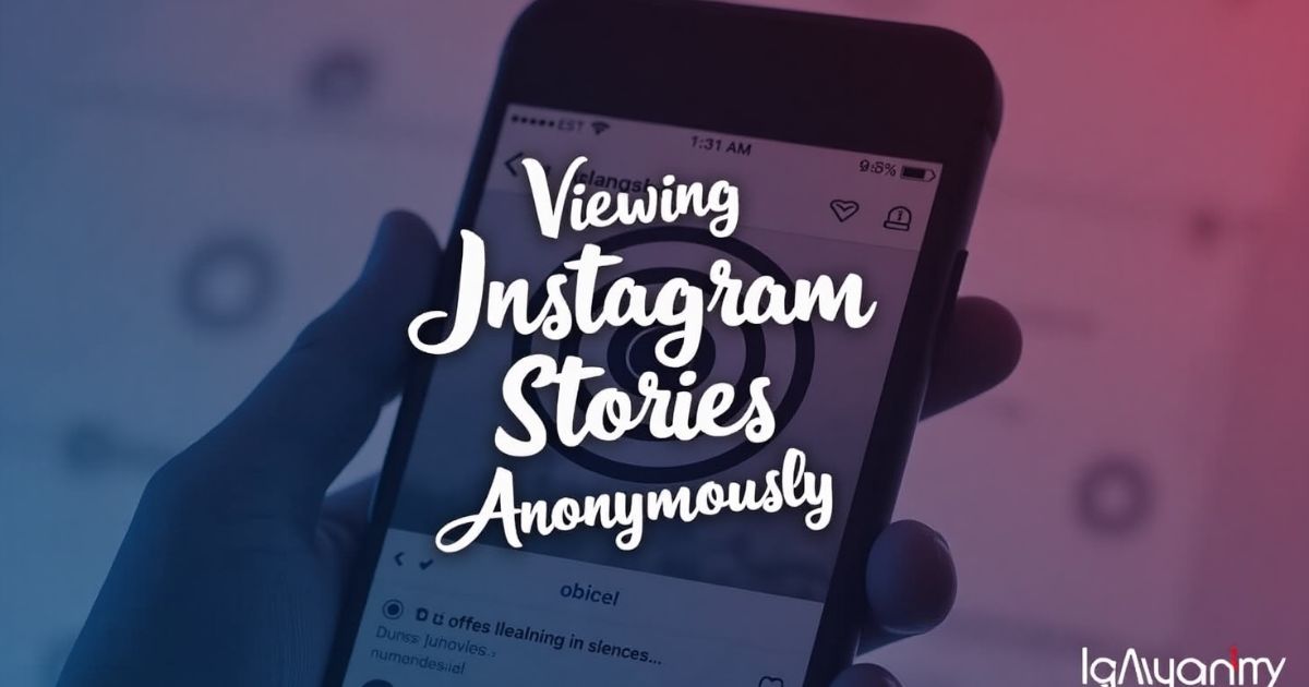 IgAnomy The Ultimate Guide to Viewing Instagram Stories Anonymously