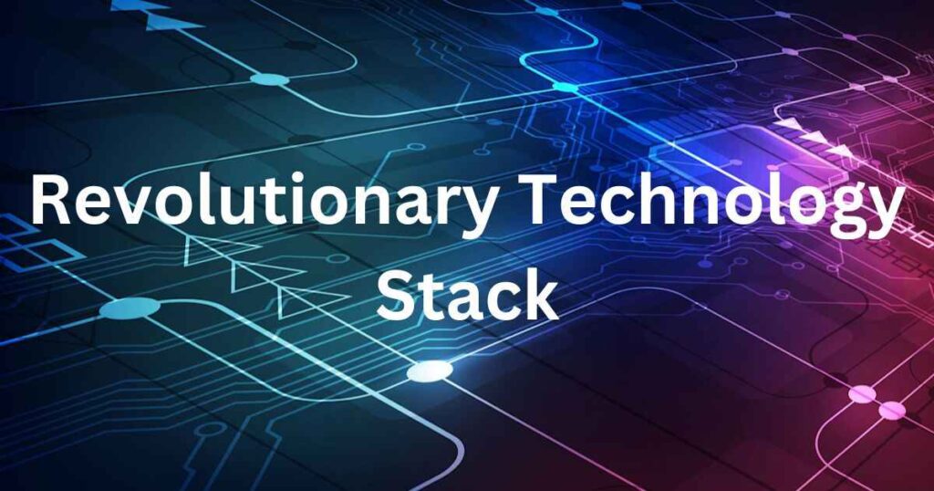 Revolutionary Technology Stack