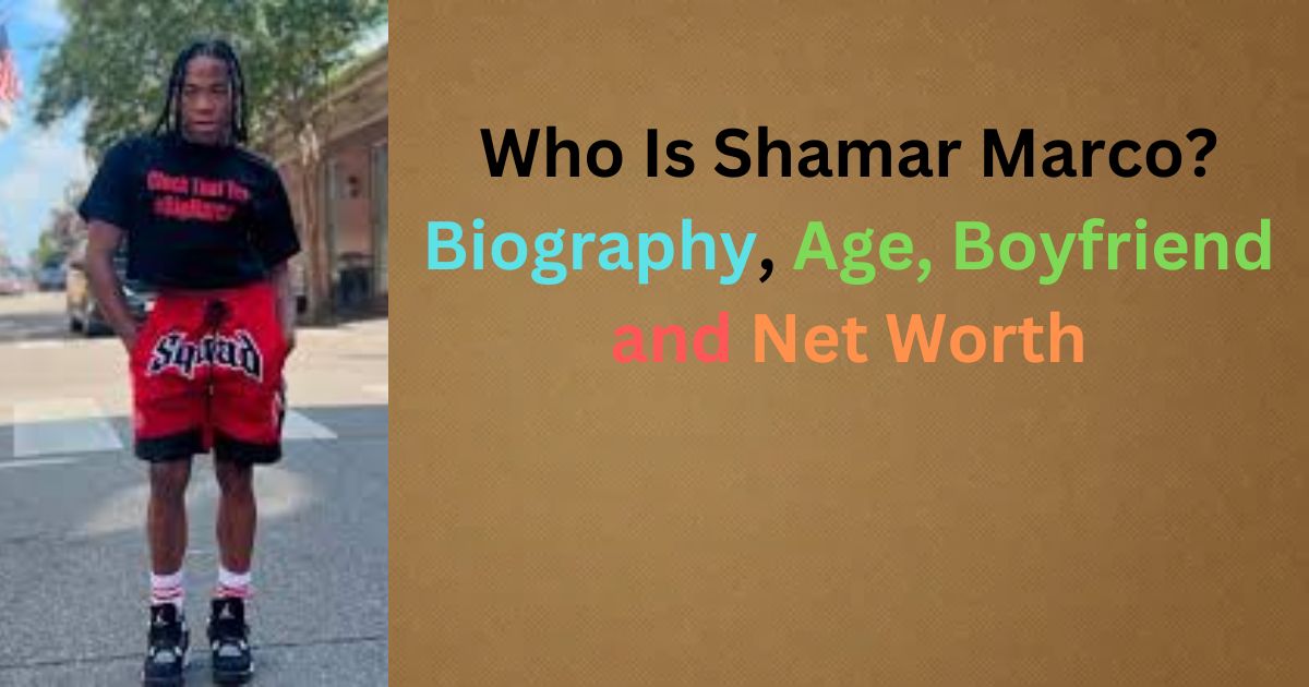 Who Is Shamar Marco Biography, Age, Boyfriend and Net Worth