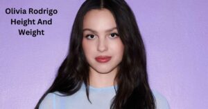 Olivia Rodrigo Height And Weight Exploring Her Real Measurements